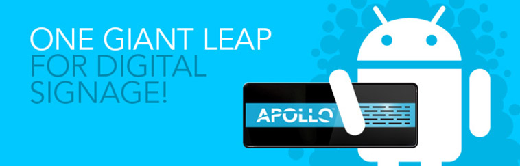 Apollo: One Giant Leap for Digital Signage.