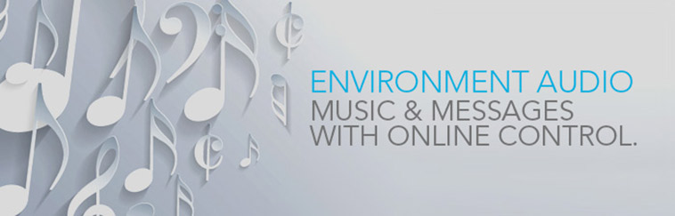 Environment Audio: Music & Messages With Online Control.