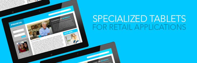 Specialized tablets for Retail Applications.